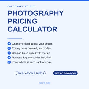 May include: A digital document titled CALCCRAFT STUDIO PHOTOGRAPHY PRICING CALCULATOR. It features a list of benefits with blue checkmarks, including gear amortization, editing hours, session types, and a quote builder. Includes EXCEL + GOOGLE SHEETS and INSTANT DOWNLOAD buttons.