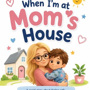 Autism Social Story: When Im at Moms House Printable Shared Parenting Transitions Co Parenting Regulation PDF print download