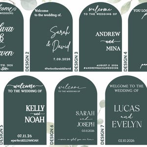 May include: Seven dark green arched wedding welcome signs featuring white text. Each sign displays unique names, dates, and phrases such as Welcome to our wedding, You look perfect tonight, and We're so glad you are here, arranged in seven distinct layouts.