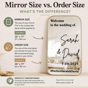 May include: An informational graphic explaining mirror size versus order size for vinyl decals. It features a rectangular mirror with gold trim displaying the text: Welcome to the wedding of, Sarah & David, 7.09.2026, and #PerfectSarah&David.