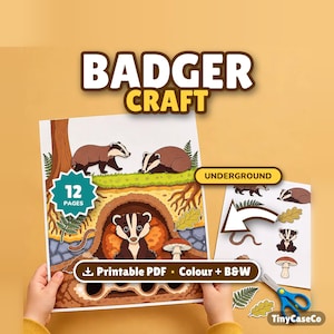 May include: A printable PDF craft set titled BADGER CRAFT featuring 12 pages of illustrations. The main sheet shows badgers in a burrow with text reading UNDERGROUND and Printable PDF. A second sheet displays cut-out badger and nature graphics.