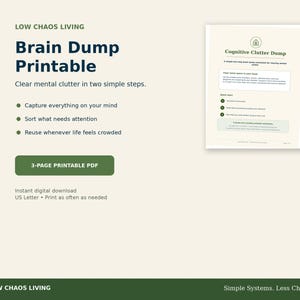May include: A digital Brain Dump Printable document by Low Chaos Living. The page features the title Cognitive Clutter Dump, a two-step worksheet for clearing mental clutter, a quick start guide with three numbered steps, and a section for printable worksheets.
