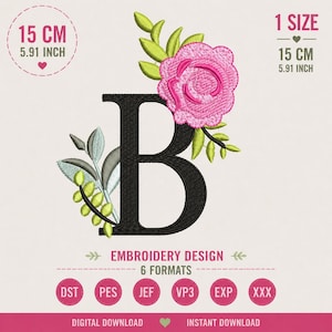Op de afbeelding: Een zwarte geborduurde letter B met een roze roos en groene bladeren. Het ontwerp meet 15 cm. De tekst bevat 1 SIZE, 15 CM, 5.91 INCH, EMBROIDERY DESIGN, 6 FORMATS, DST, PES, JEF, VP3, EXP, XXX, DIGITAL DOWNLOAD en INSTANT DOWNLOAD.