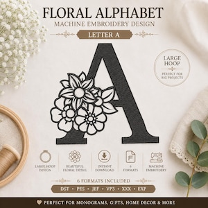 May include: A machine embroidery design featuring the letter A in a bold black font, decorated with a cluster of black floral outlines. The text reads Floral Alphabet, Machine Embroidery Design, Letter A, Large Hoop, and 6 Formats Included.