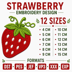 Könnte beinhalten: Ein Erdbeer-Stickmuster mit einer roten Erdbeere, grünen Blättern und weißen Samen. Der Text lautet STRAWBERRY EMBROIDERY DESIGN, 12 SIZES von 4 CM bis 15 CM, und FORMATS inklusive DST, PES, JEF, VP3, XXX und EXP in Rot und Grün.