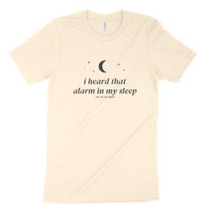 I Heard That Alarm in My Sleep Sarcastic Nurse Shirt, Night Shift Nurse Tee, ICU Nurse Top image 4