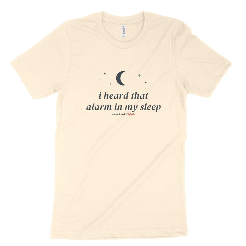 I Heard That Alarm in My Sleep Sarcastic Nurse Shirt, Night Shift Nurse Tee, ICU Nurse Top image 4