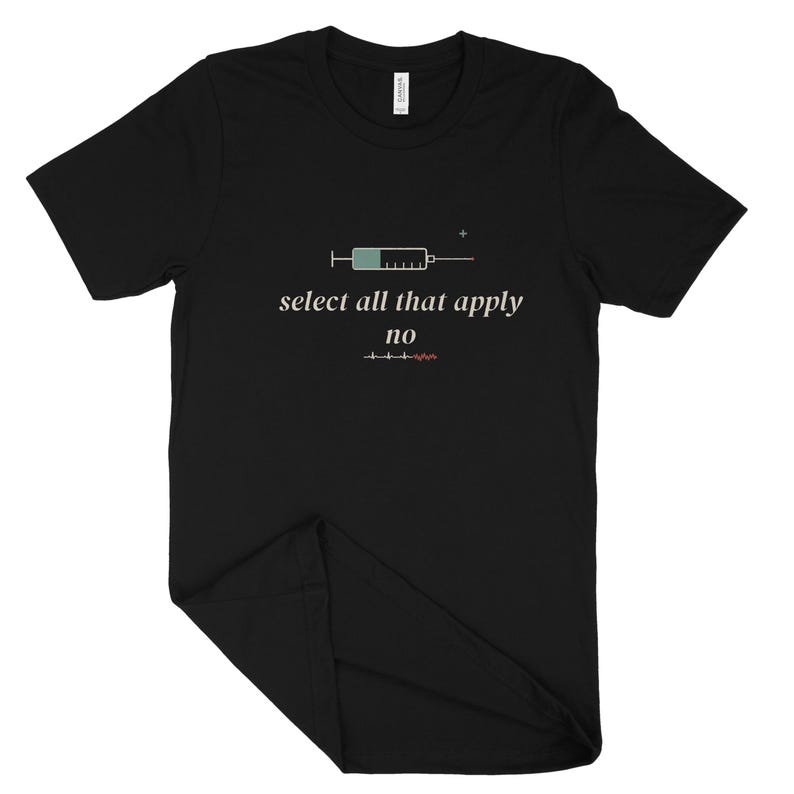 Select All That Apply No Sarcastic Nurse Shirt, Night Shift Nursing Tee, ER ICU Nurse Top image 7