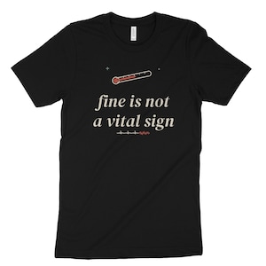 Fine Is Not a Vital Sign Sarcastic Nurse Shirt, ER Nurse Tee, Registered Nurse Top image 7