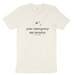 Your Emergency My Tuesday Sarcastic Nurse Shirt, ER Nurse Tee, Night Shift Nursing Top image 6