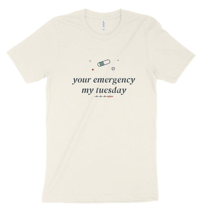 Your Emergency My Tuesday Sarcastic Nurse Shirt, ER Nurse Tee, Night Shift Nursing Top image 6
