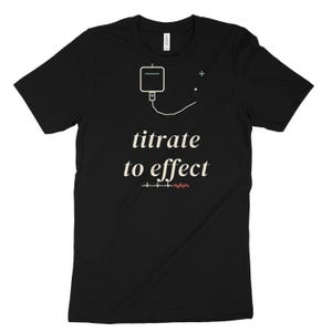 Titrate to Effect sarkastisches Krankenschwester-Shirt, ICU-Krankenschwester-T-Shirt für Critical Care RN, Registered Nurse Top Bild 7