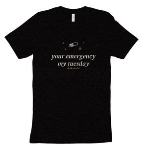 Your Emergency My Tuesday Sarcastic Nurse Shirt, ER Nurse Tee, Night Shift Nursing Top image 9
