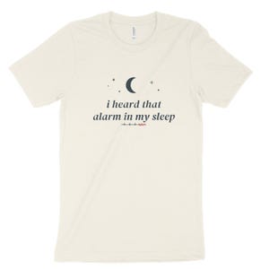 I Heard That Alarm in My Sleep Sarcastic Nurse Shirt, Night Shift Nurse Tee, ICU Nurse Top image 6