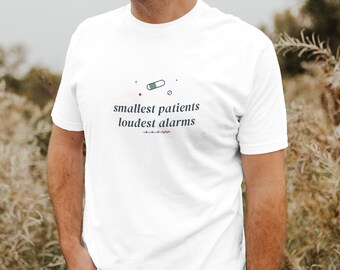Smallest Patients Loudest Alarms NICU Nurse Shirt, Sarcastic Neonatal Tee, NICU Nurse Gift