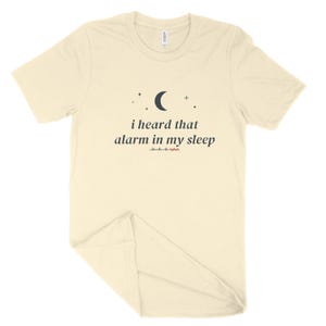 I Heard That Alarm in My Sleep Sarcastic Nurse Shirt, Night Shift Nurse Tee, ICU Nurse Top image 5