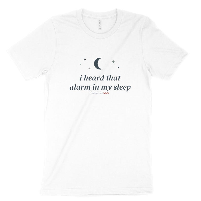I Heard That Alarm in My Sleep Sarcastic Nurse Shirt, Night Shift Nurse Tee, ICU Nurse Top image 10