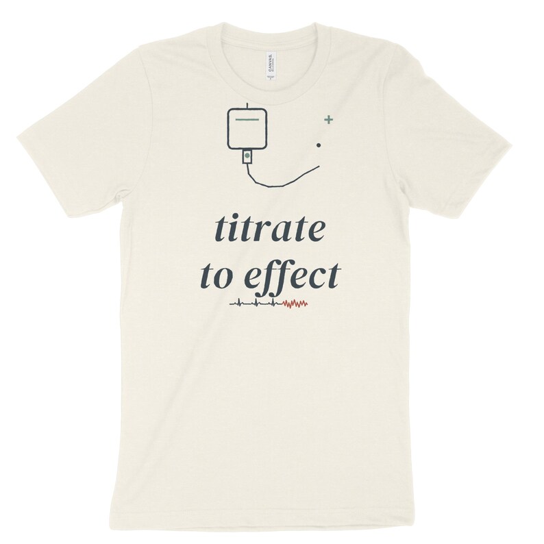 Titrate to Effect sarkastisches Krankenschwester-Shirt, ICU-Krankenschwester-T-Shirt für Critical Care RN, Registered Nurse Top Bild 6
