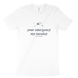 Your Emergency My Tuesday Sarcastic Nurse Shirt, ER Nurse Tee, Night Shift Nursing Top image 3