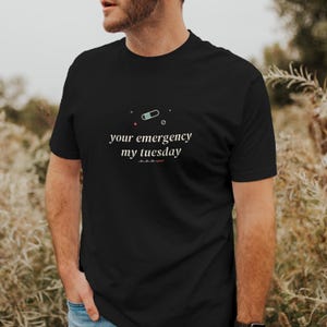 Your Emergency My Tuesday Sarcastic Nurse Shirt, ER Nurse Tee, Night Shift Nursing Top image 1
