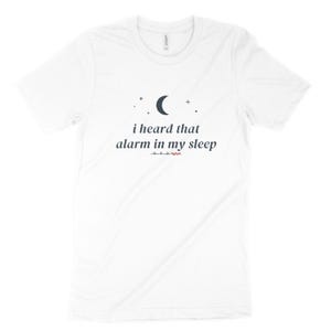 I Heard That Alarm in My Sleep Sarcastic Nurse Shirt, Night Shift Nurse Tee, ICU Nurse Top image 3