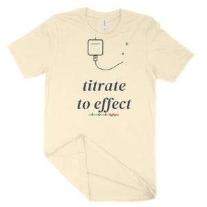 Titrate to Effect sarkastisches Krankenschwester-Shirt, ICU-Krankenschwester-T-Shirt für Critical Care RN, Registered Nurse Top Bild 5