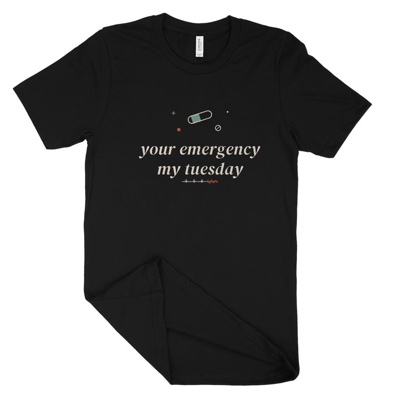 Your Emergency My Tuesday Sarcastic Nurse Shirt, ER Nurse Tee, Night Shift Nursing Top image 10