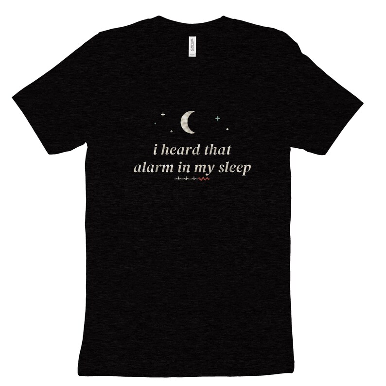 I Heard That Alarm in My Sleep Sarcastic Nurse Shirt, Night Shift Nurse Tee, ICU Nurse Top image 9