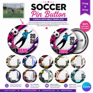 May include: A digital Canva template for soccer pin buttons featuring circular designs with soccer graphics, player silhouettes, and customizable text fields for names and years. The layout includes multiple color variations and a metal pin back.