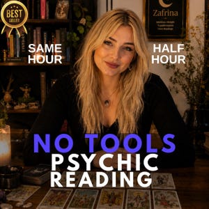 May include: A psychic reading service advertisement featuring the text SAME HOUR, HALF HOUR, and NO TOOLS PSYCHIC READING. The image displays a person with blonde hair wearing a black top, positioned behind a wooden table with tarot cards.
