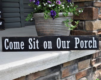 Come Sit On Our Porch Primitive Wood Sign
