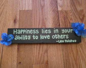 Wall Art - Wood Piece with quote, "Happiness lies in your ability to love others" - Leo Tolstoy