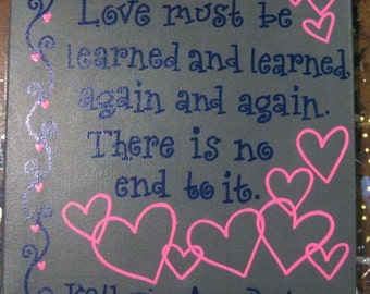 Wall Art - Canvas Panel - Quote: "Love must be learned and learned, again and again. There is no end to it."