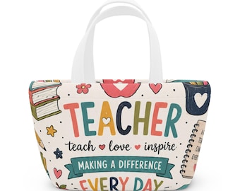 Teacher Lunch Bag: Teach Love Inspire, Making Difference Every Day