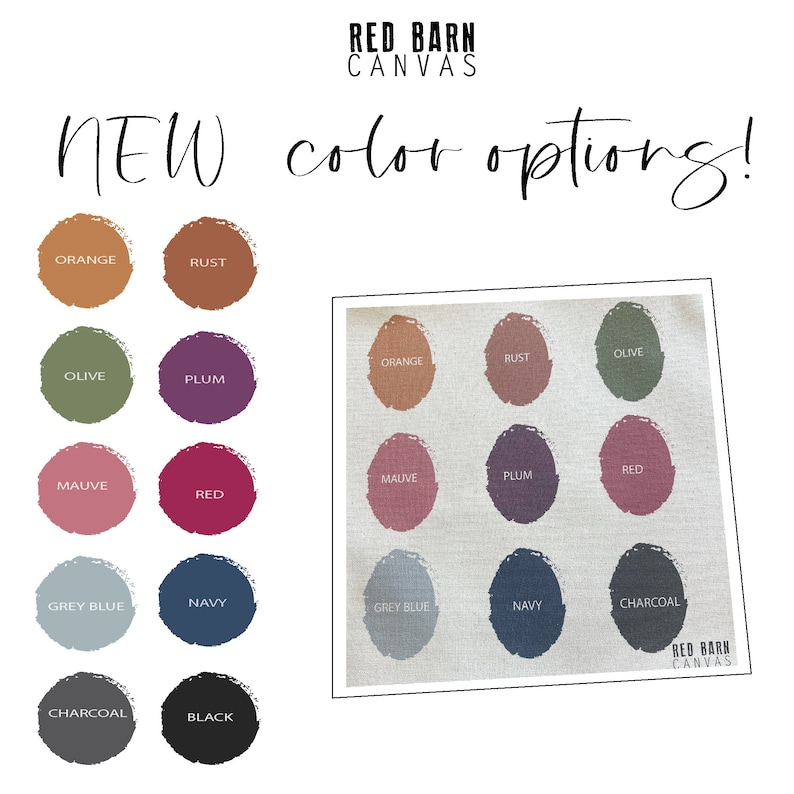 May include: Image showcasing a selection of new color options for Red Barn Canvas products. The image features a palette of colors, including orange, rust, olive, plum, mauve, red, grey blue, navy, charcoal, and black. The text "NEW color options!" is displayed.