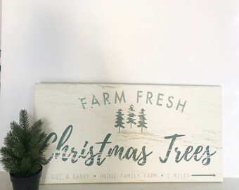 Farm Fresh Christmas Trees, Personalized Sign,  Chippy Style or clean Modern look