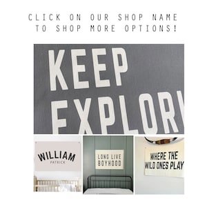 May include: A collection of canvas wall hangings with white text on a gray background. The top canvas reads "KEEP EXPLORING". Other canvases display phrases like "WILLIAM PATRICK", "LONG LIVE BOYHOOD", and "WHERE THE WILD ONES PLAY".