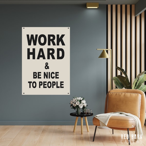 Work Hard and Be Nice To People, Custom Canvas Flag Banner Sign, Wall Hanging Decor