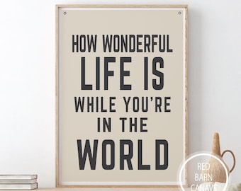 How Wonderful Life Is Canvas Banner, Music Quote Sign