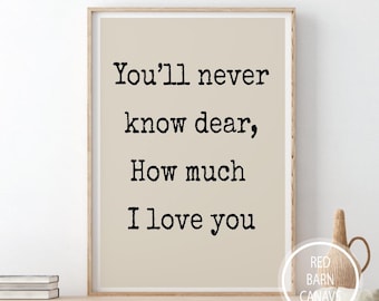 You'll Never Know Dear Canvas Banner, Love Quote Sign