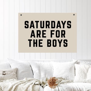 Saturdays Are For The Boys |  Custom Canvas Tarp | Camp Flag Banner Sign