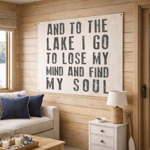 To The Lake I Must Go | Canvas Tapestry Sign Housewarming Gift for the Lake House