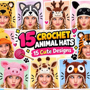 May include: A collection of 15 crochet animal hats featuring various designs including a frog, leopard, raccoon, deer, sheep, parrot, zebra, duck, tiger, husky, bear, pig, giraffe, owl, and rabbit, with text reading 15 CROCHET ANIMAL HATS 15 Cute Designs.