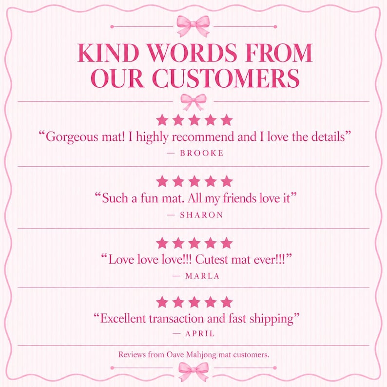 May include: A light pink customer review graphic featuring the text KIND WORDS FROM OUR CUSTOMERS, four five-star ratings, and testimonials from Brooke, Sharon, Marla, and April, framed by a decorative border with small pink bows.