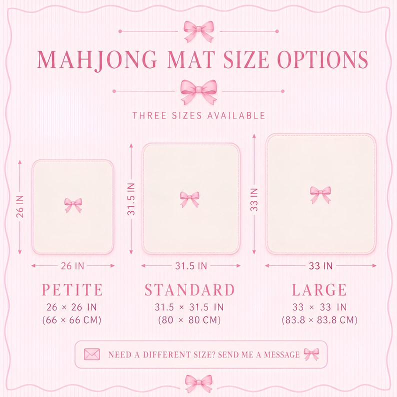 May include: A light pink infographic displaying three square mahjong mat size options: Petite at 26 by 26 inches, Standard at 31.5 by 31.5 inches, and Large at 33 by 33 inches. Each mat features a small pink bow icon in the center.