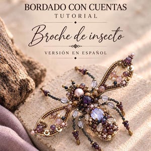 May include: A beaded insect brooch featuring purple, pink, and metallic beads with a central clear crystal. The text reads BORDADO CON CUENTAS TUTORIAL Broche de insecto VERSIÓN EN ESPAÑOL. The insect has detailed wings and multiple legs.