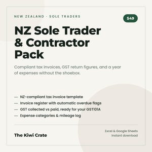 May include: A digital document titled NZ Sole Trader & Contractor Pack featuring a list of features including a tax invoice template, invoice register, GST return figures, and an expense tracker for Excel and Google Sheets by The Kiwi Crate.