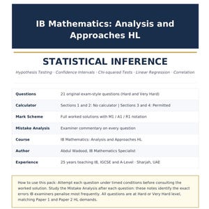 May include: A document titled IB Mathematics: Analysis and Approaches HL, focusing on Statistical Inference. It lists 21 original exam-style questions, calculator requirements, mark schemes with M1/A1/R1 notation, and examiner commentary.