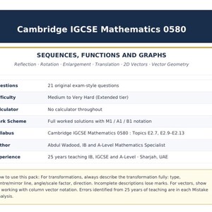 May include: A document titled Cambridge IGCSE Mathematics 0580: Sequences, Functions and Graphs. It lists 21 exam-style questions, extended tier difficulty, no calculator requirement, full worked solutions, and author details by Abdul Wadood.