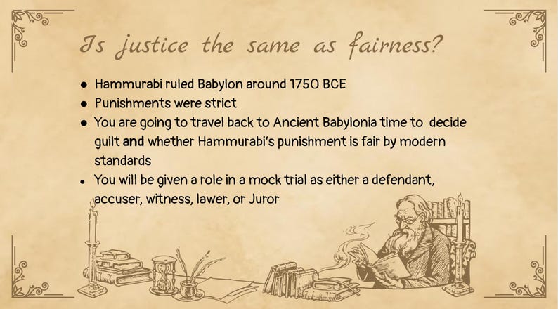 Może przedstawiać: Beżowy slajd edukacyjny z tytułem Is justice the same as fairness? oraz punktami dotyczącymi Hammurabiego, surowych kar i symulowanego procesu. Na dole znajduje się czarno-biała ilustracja osoby czytającej przy biurku ze świecami.